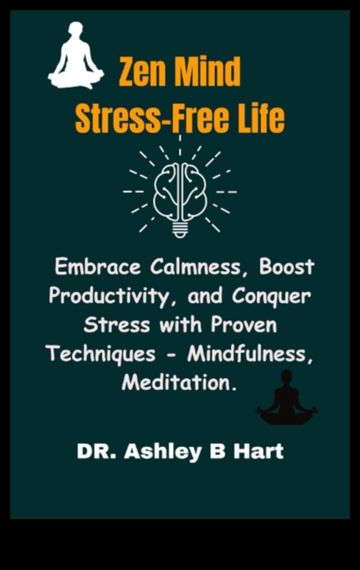 Viață Zenful Cum să obții o existență fără stres prin meditația 2 Viață Zenful: elaborarea unei existențe fără stres prin meditație