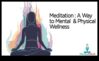 Wellness în calea meditației către sănătatea fizică