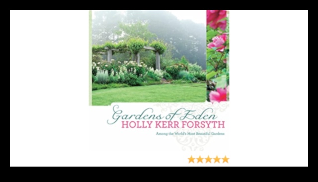 Eden a dezvăluit un tur al celor mai frumoase grădini din lume 3 Eden dezvăluit: visele designului de grădină devin realitate