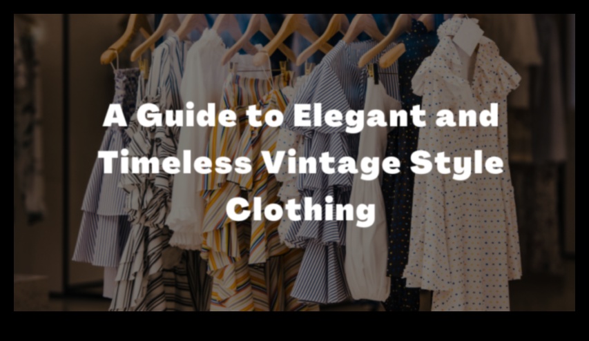 Eleganță atemporală: ținute vintage pentru un garderobă clasică