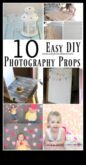 Prop -uri de fotografie DIY 10 proiecte ușoare pentru fotografii creative